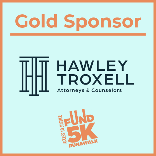 gold sponsors for access to justice fund run and walk 5k. Hawley Troxell