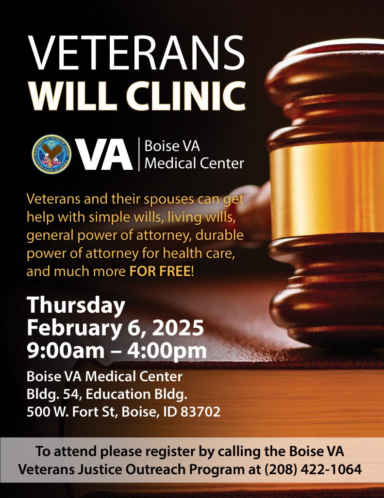 Veterans Will Clinic, image of gavel, Thursday, February 6, 2025, 9am to 4pm, Location is Boise VA Medical Center, bldg. 54, education bldg, 500 W. Fort st, boise id to attend please register by calling the Boise VA Veterans Justice Outreach Program at (208) 422-1064